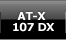 AT-X 107 DX